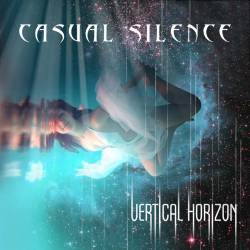 Casual Silence : Vertical Horizon